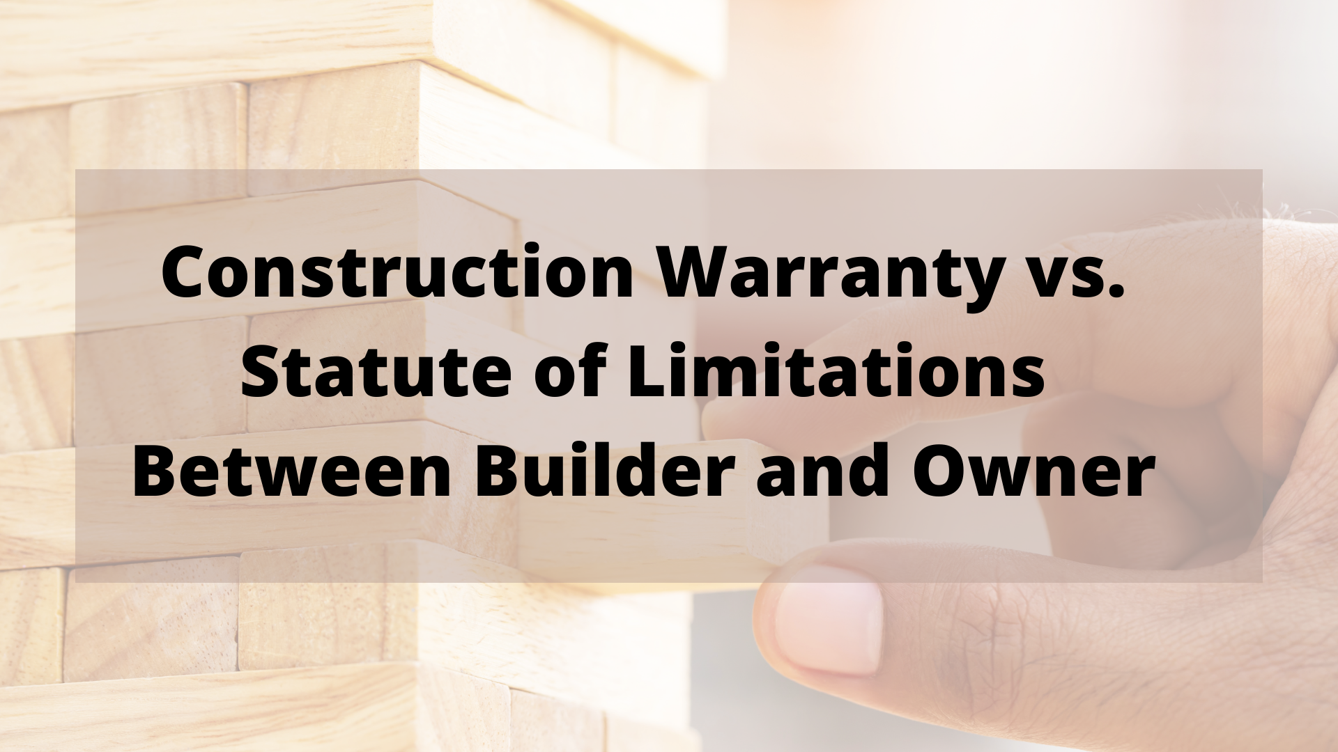 Construction Warranty vs. Statute of Limitations Between Builder and